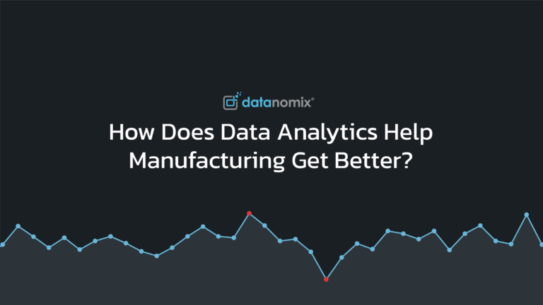 How Does Data Analytics Help Manufacturing Get Better?