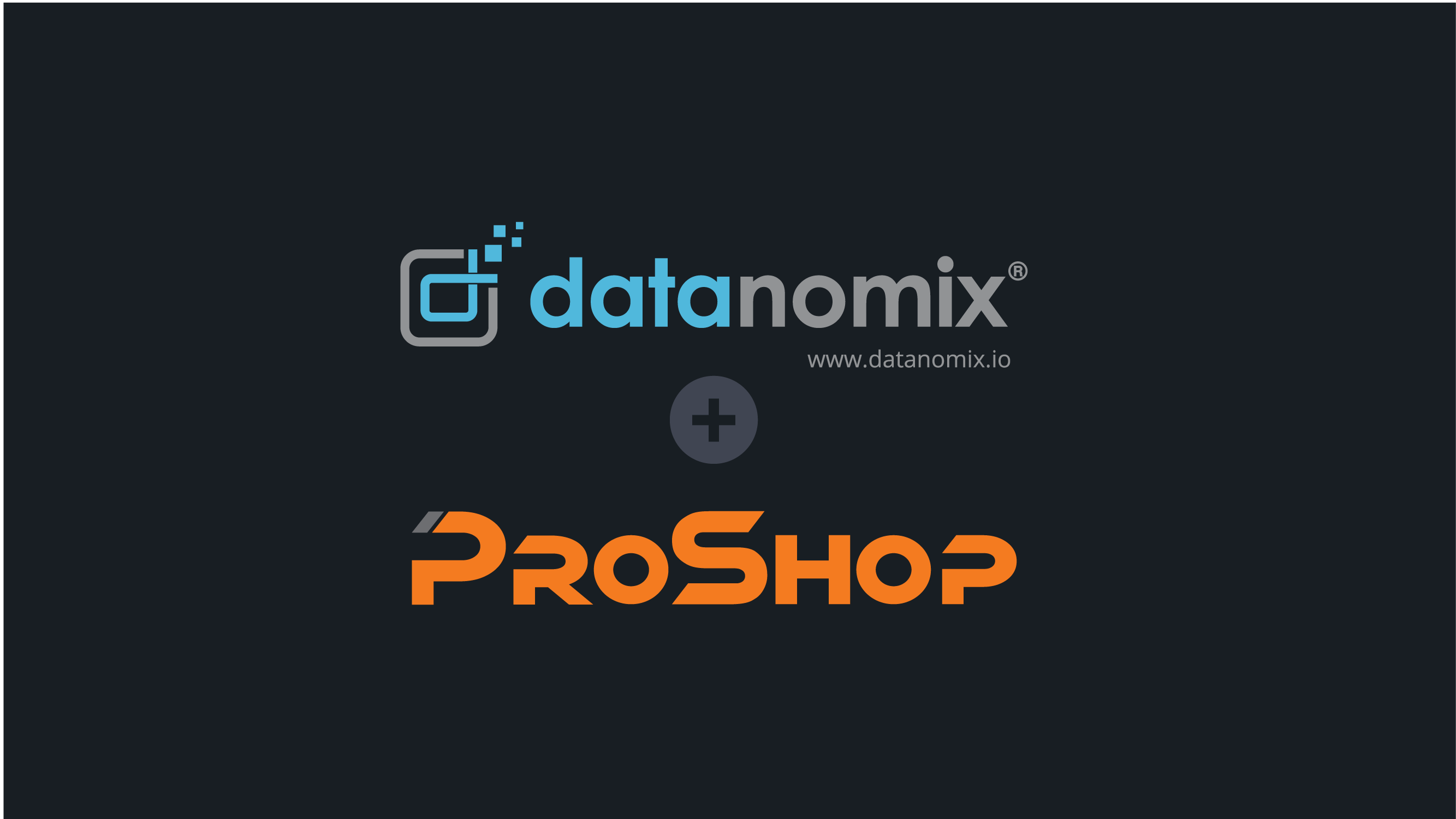 Datanomix + Proshop Partner Up