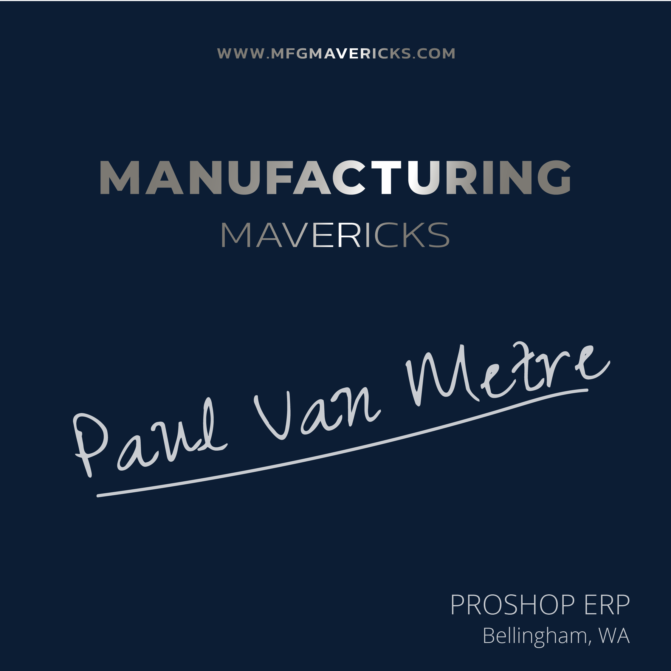 Episode 7 of Manufacturing Mavericks