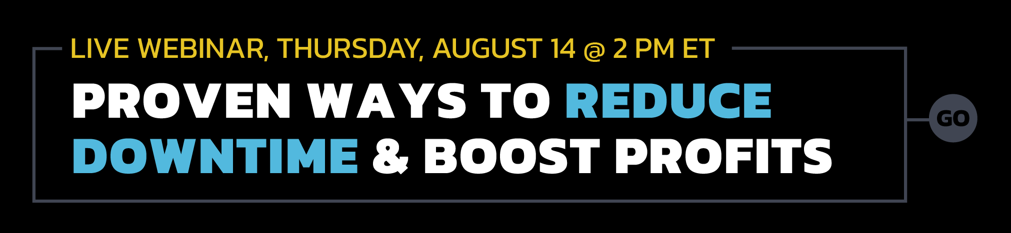 LIVE WEBINAR: Stop Losing Money: Proven Ways to Reduce Downtime and Boost Your Bottom Line