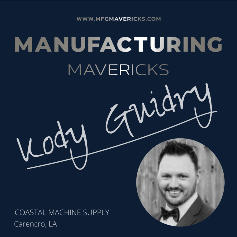 Kody Guidry, General Manager at Coastal Machine Supply on Manufacturing Mavericks
