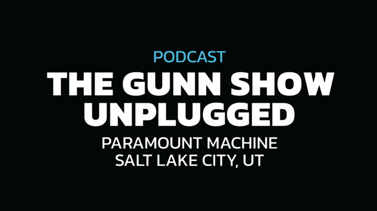 Paramount Machine Get's Unplugged on The Gunn Show Podcast.