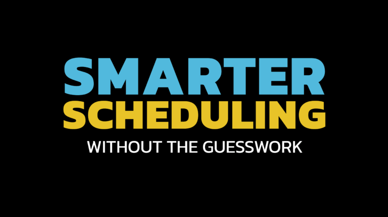 Smarter Scheduling (And Planning) Without the Guesswork