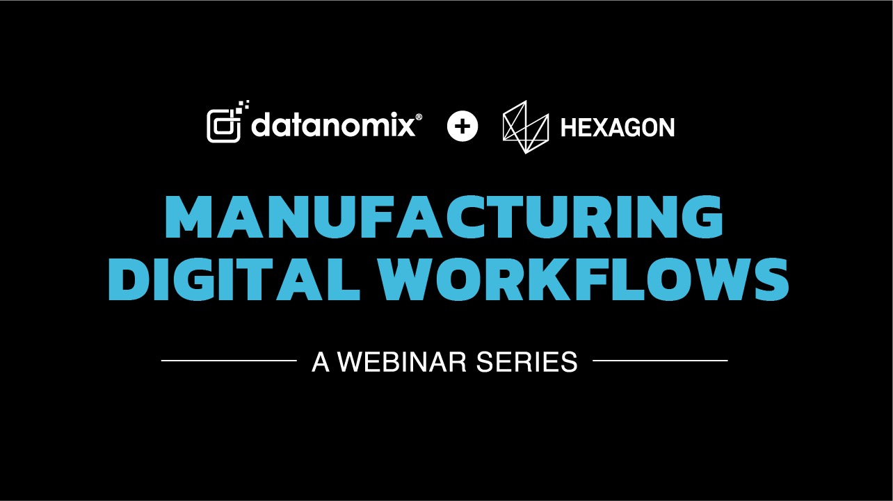 WEBINAR SERIES: Manufacturing Digital Workflows Turning shop-floor data into predictable performance