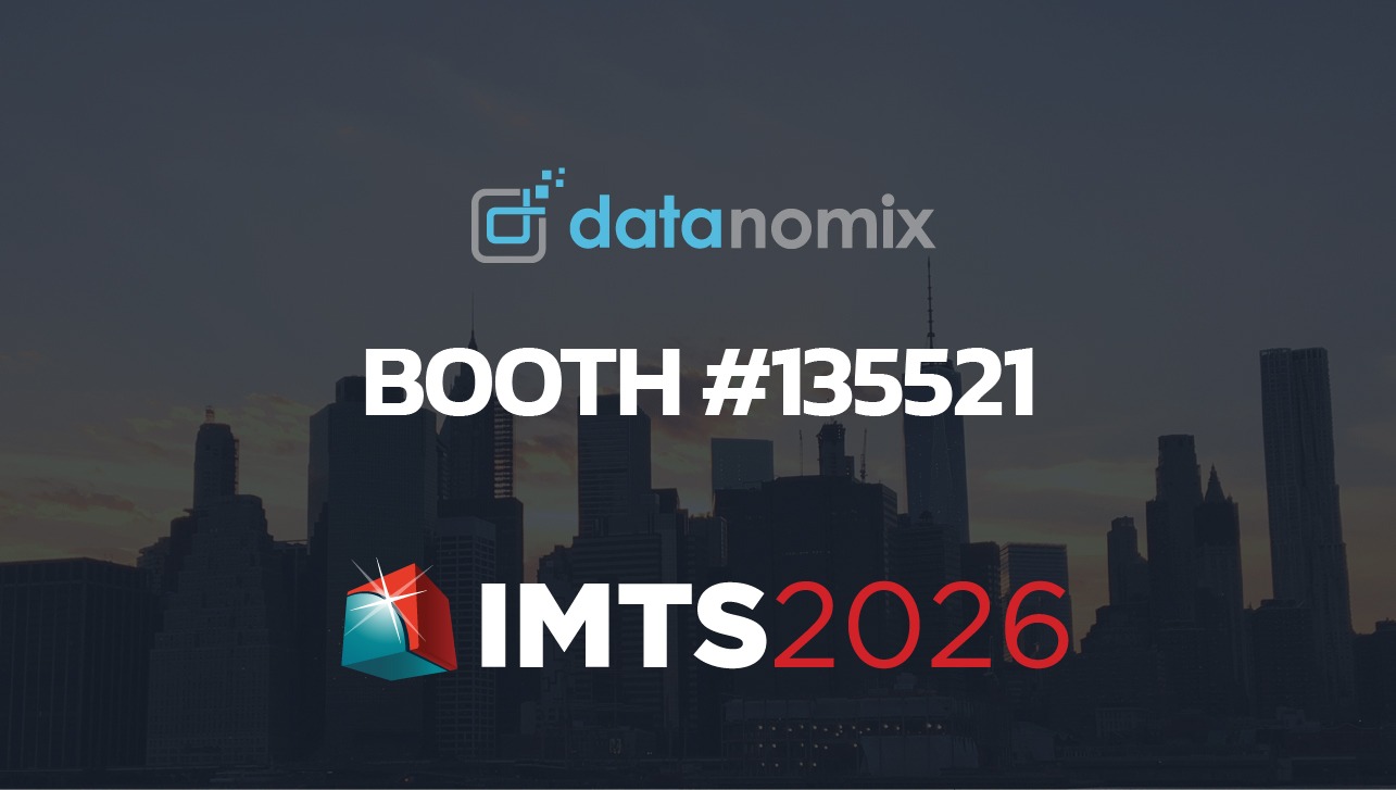 See Datanomix live at IMTS 2026, Booth #135521.