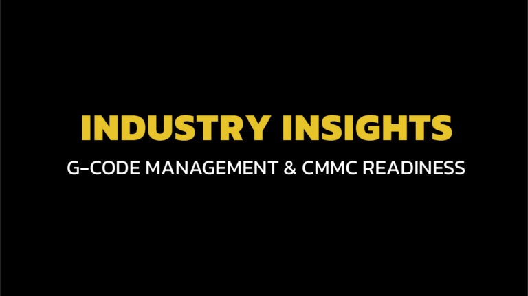Industry Insights: G-Code Confusion, CMMC Uncertainty, and What the Numbers Reveal